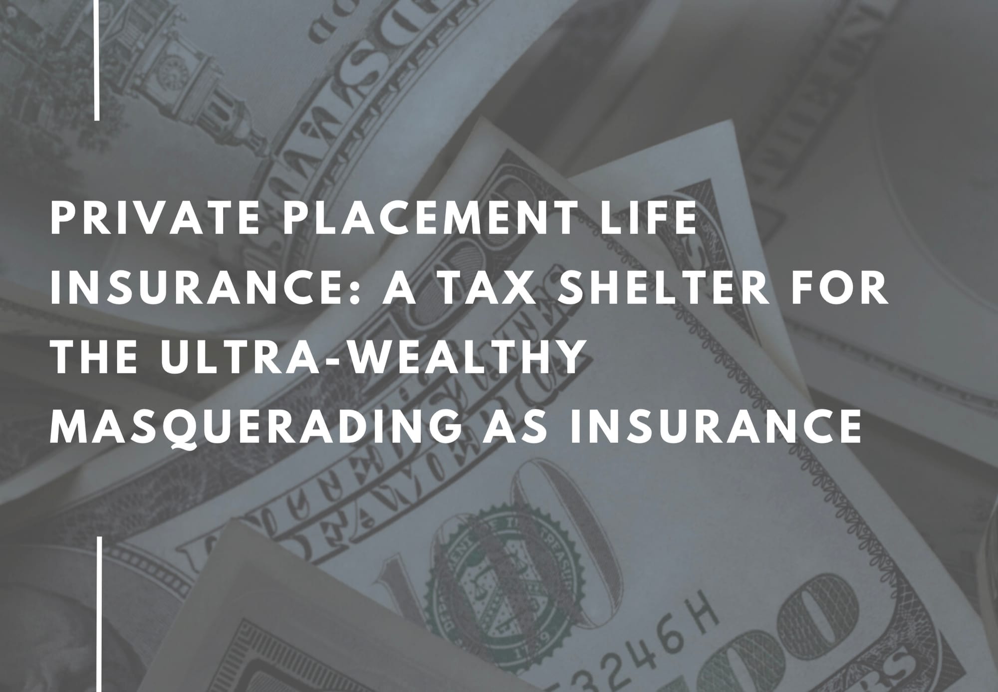 How America's High-Net-Worth Individuals Use Private Placement Life Insurance (PPLI) to Avoid Taxes