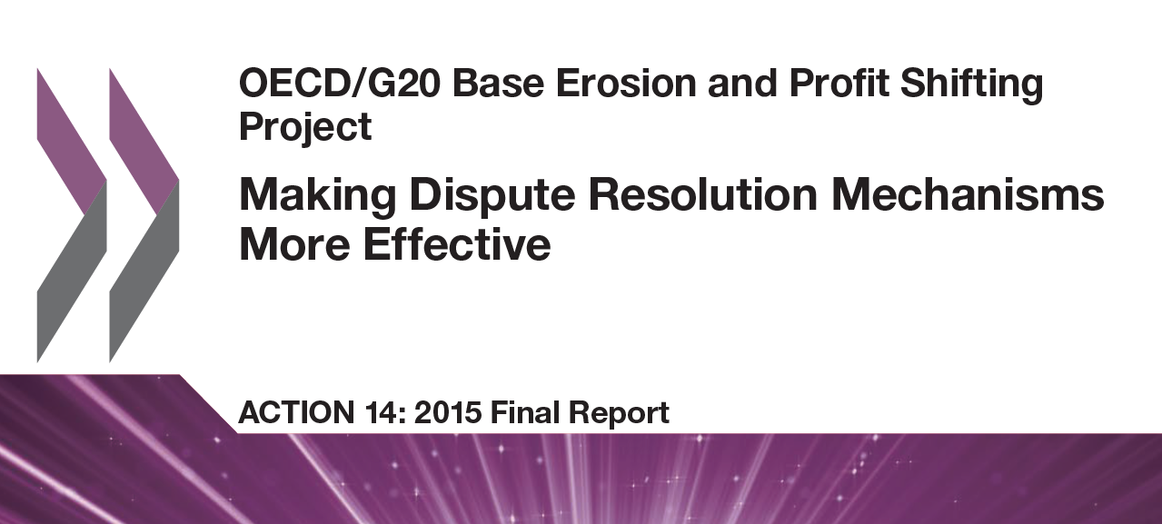 BEPS Action 14: Making Dispute Resolution Mechanisms More Effective